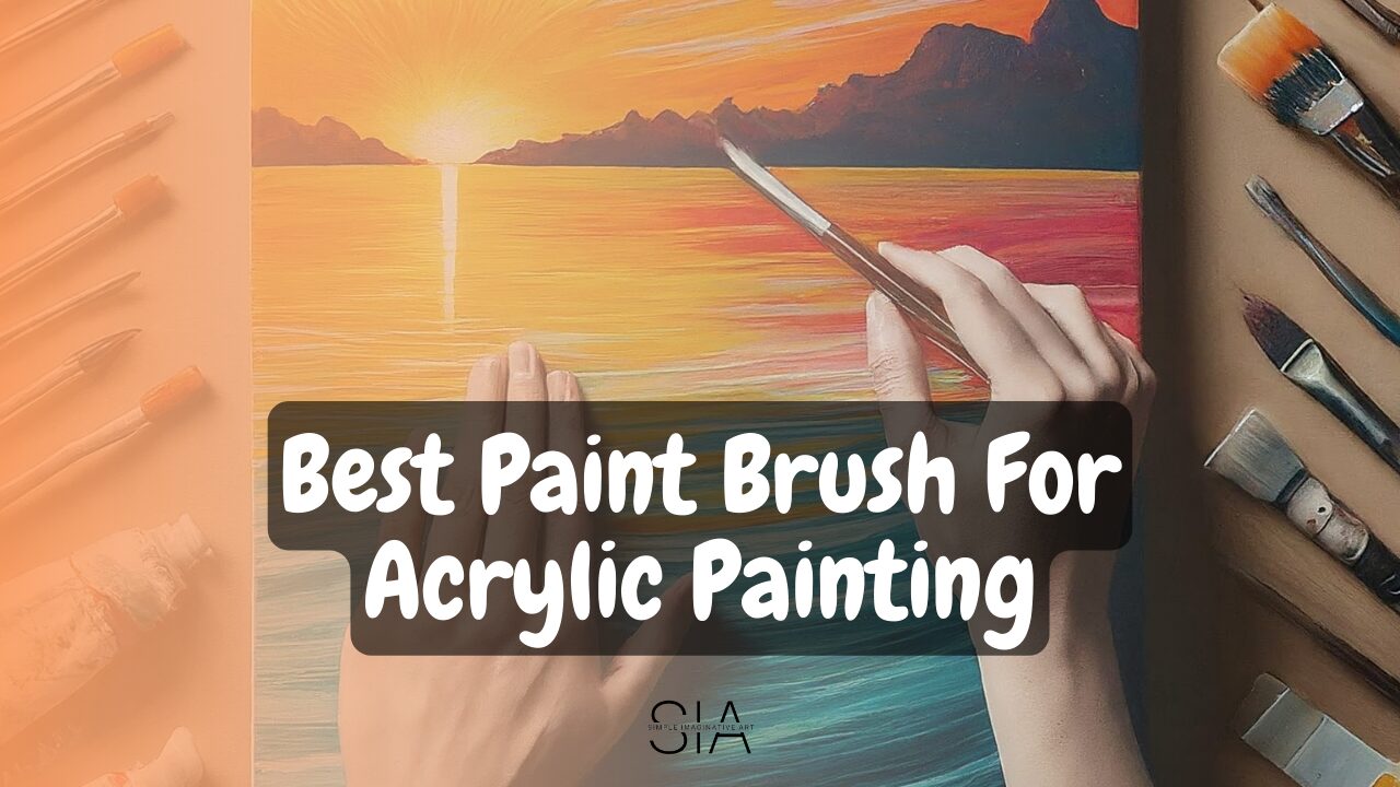 Best paint brush for acrylic painting